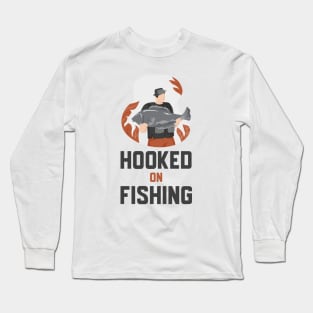 Hooked On Fishing Long Sleeve T-Shirt